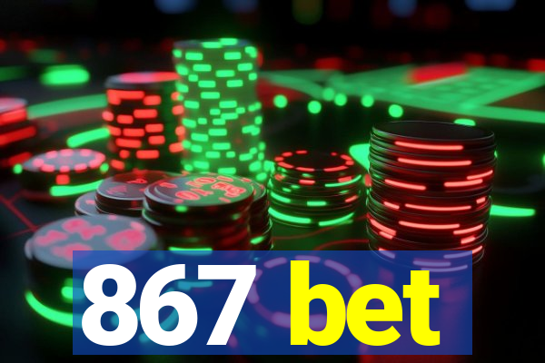 867 bet