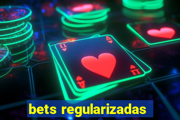 bets regularizadas