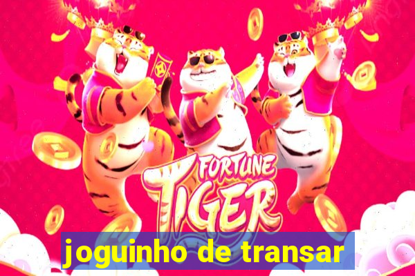 joguinho de transar