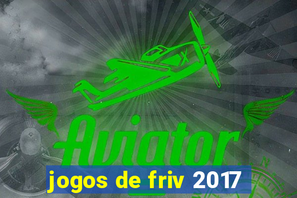 jogos de friv 2017