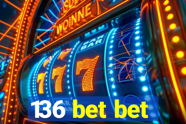 136 bet bet