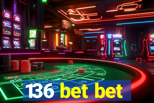 136 bet bet