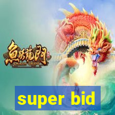 super bid