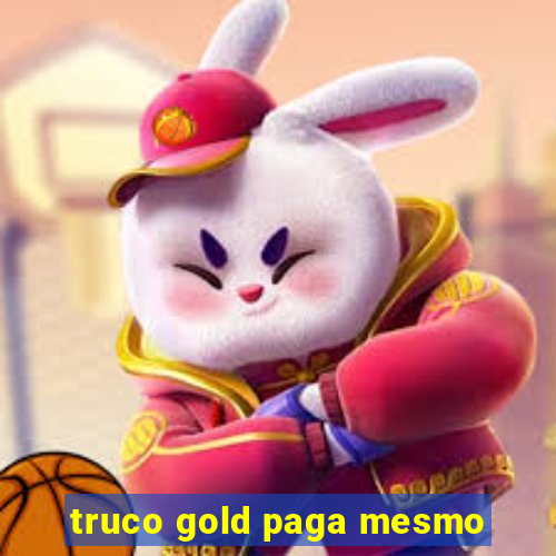 truco gold paga mesmo