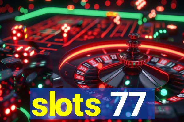 slots 77