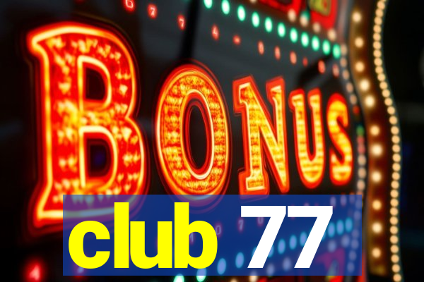 club 77