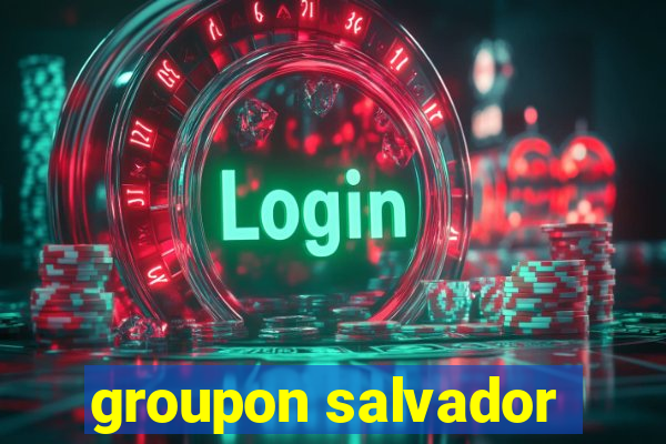 groupon salvador