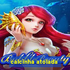 calcinha atolada