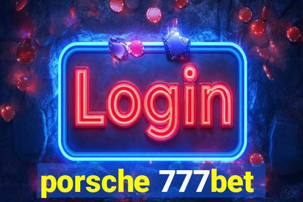 porsche 777bet