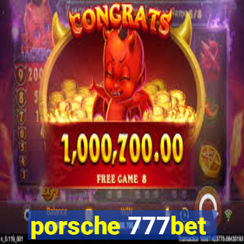 porsche 777bet