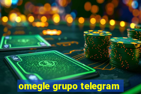 omegle grupo telegram