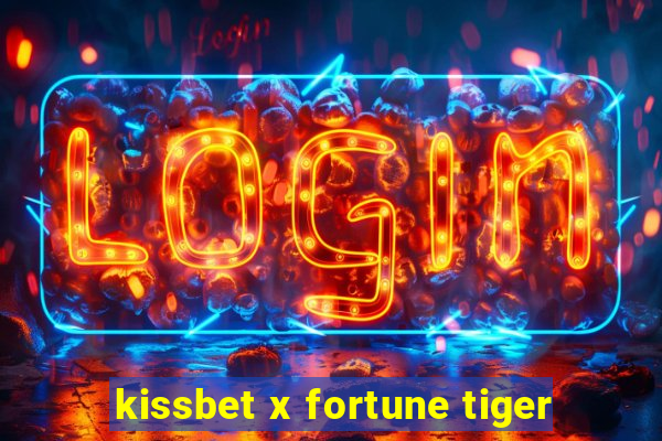 kissbet x fortune tiger