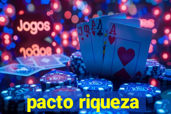 pacto riqueza