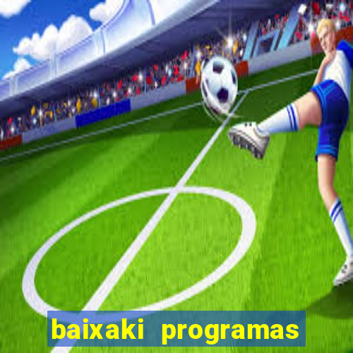 baixaki programas gratis para pc windows 7