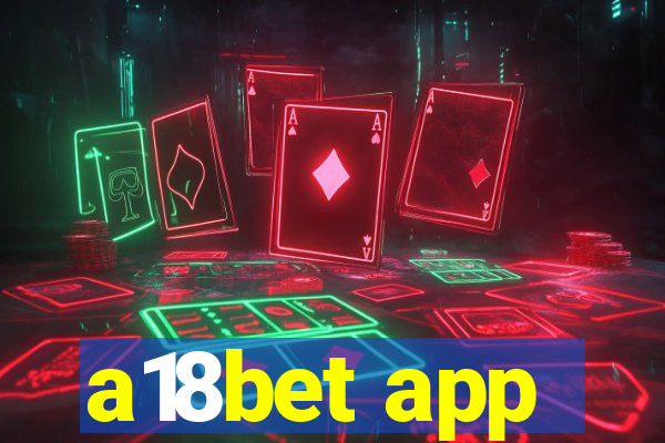 a18bet app