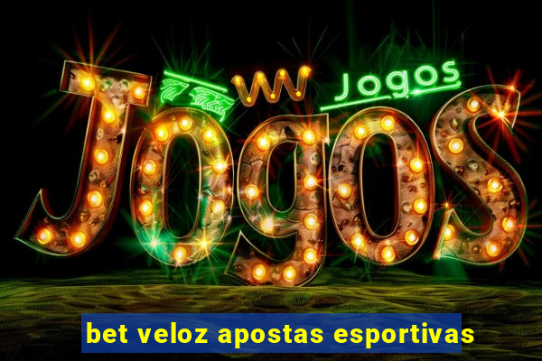 bet veloz apostas esportivas