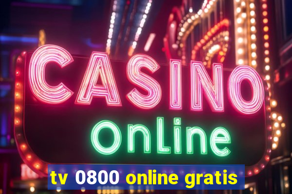 tv 0800 online gratis