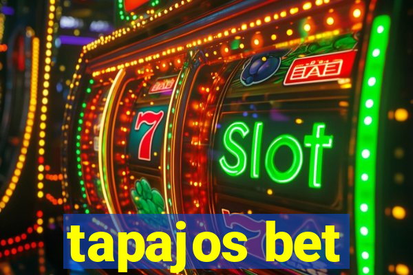 tapajos bet