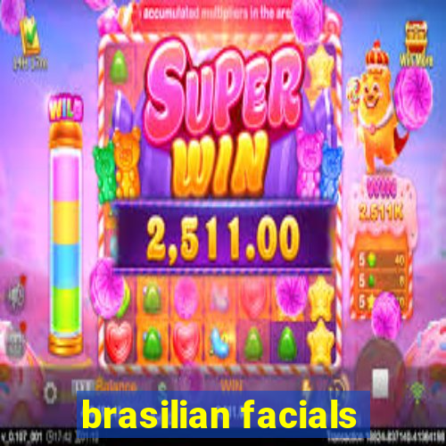 brasilian facials