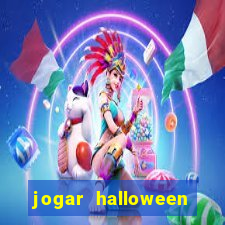 jogar halloween valendo dinheiro