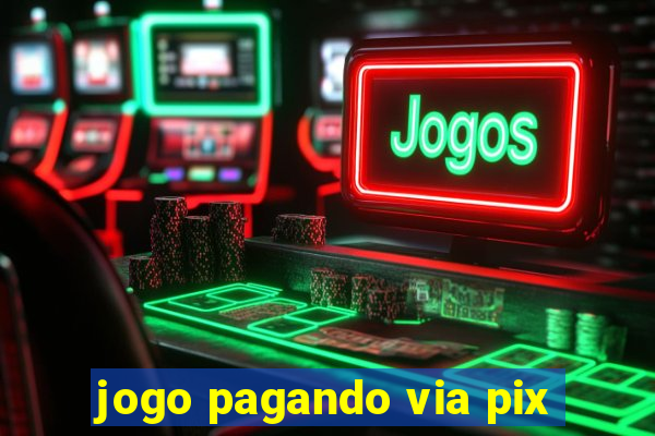 jogo pagando via pix