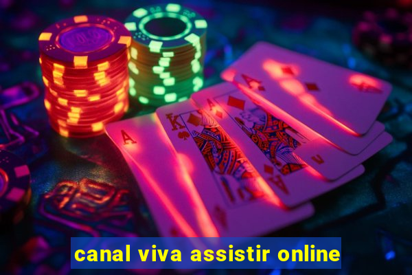 canal viva assistir online