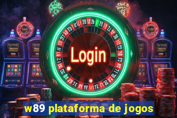 w89 plataforma de jogos