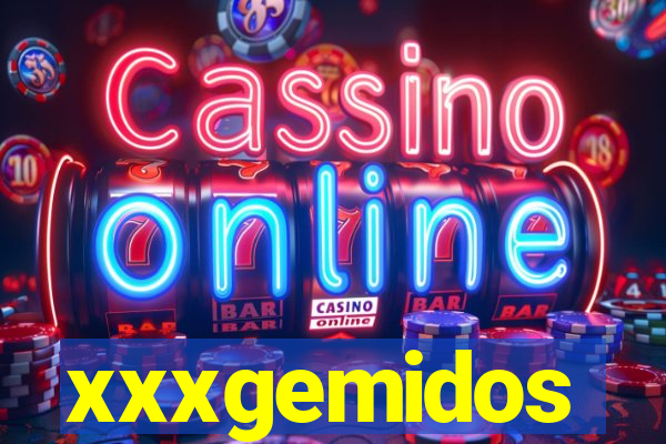 xxxgemidos