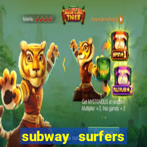 subway surfers dinheiro infinito