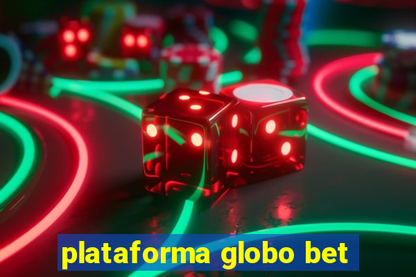 plataforma globo bet