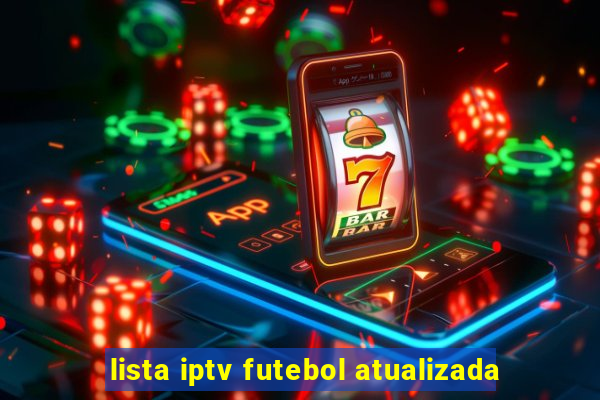 lista iptv futebol atualizada