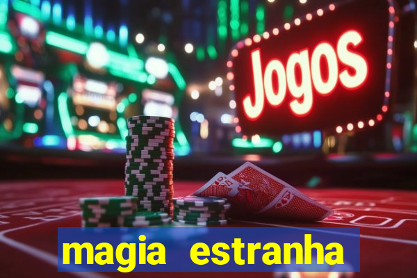 magia estranha filme completo dublado