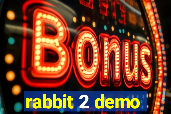 rabbit 2 demo