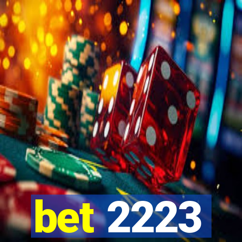 bet 2223