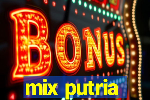 mix putria