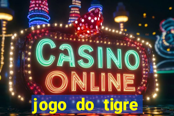 jogo do tigre rodada grátis