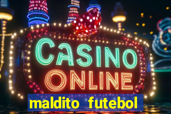 maldito futebol clube dublado download