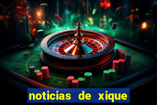 noticias de xique xique ba