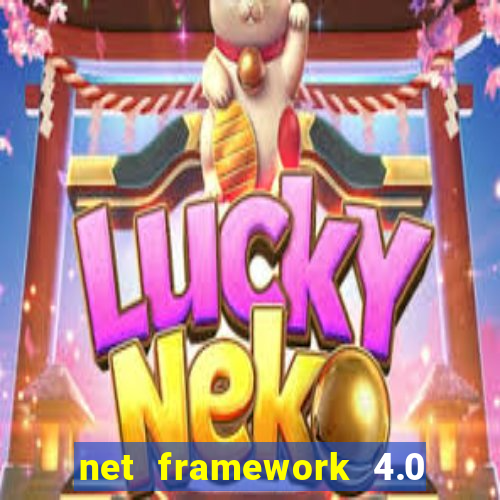 net framework 4.0 v 30319 windows 7 64 bit