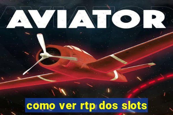 como ver rtp dos slots