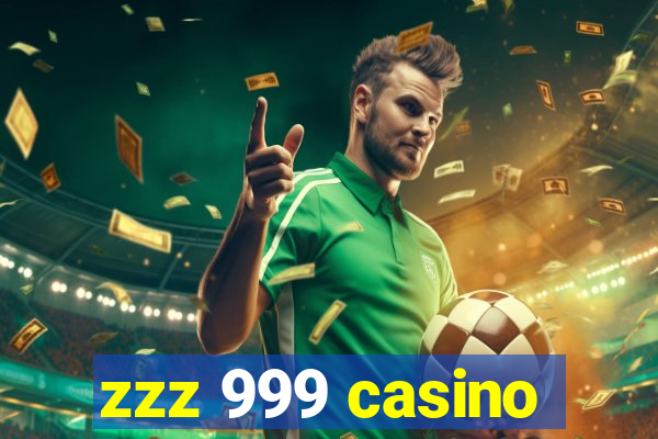 zzz 999 casino