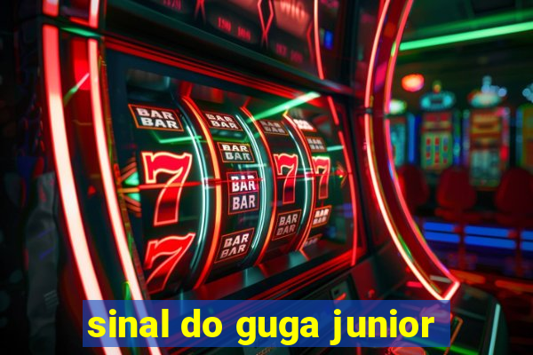 sinal do guga junior