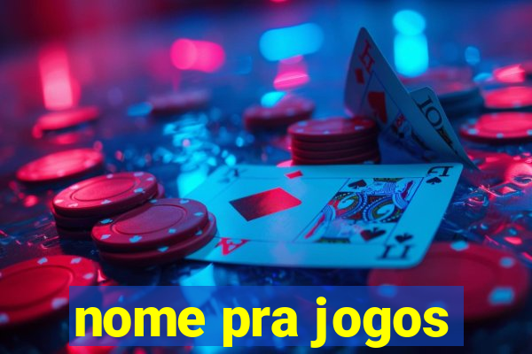 nome pra jogos