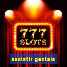 assistir gentais