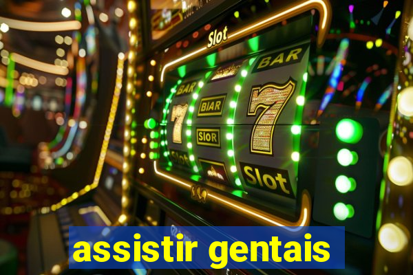 assistir gentais