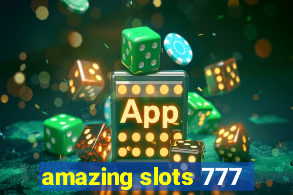 amazing slots 777