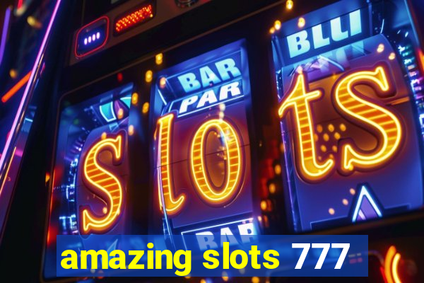 amazing slots 777