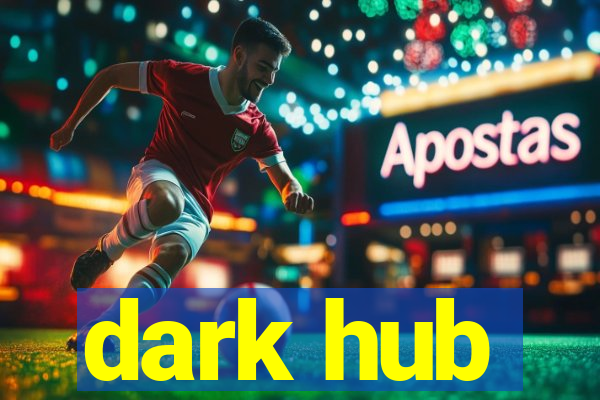 dark hub