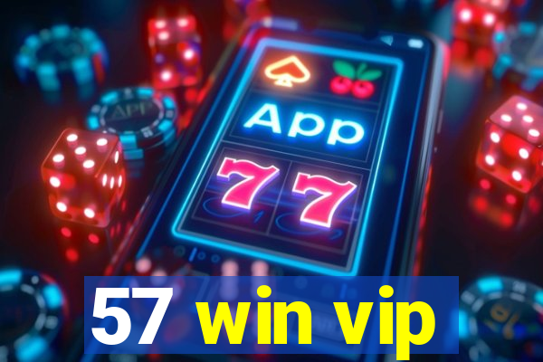 57 win vip