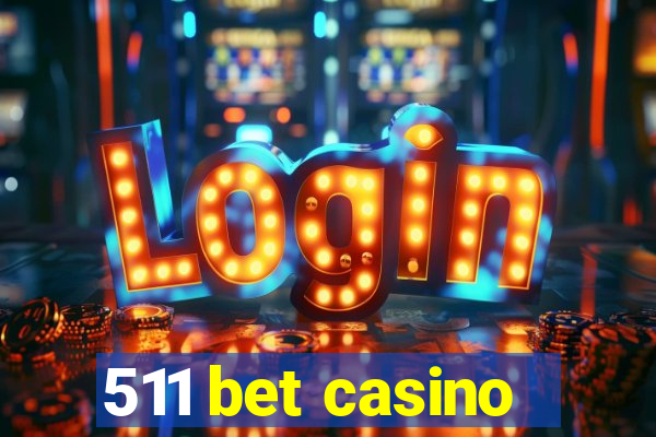 511 bet casino